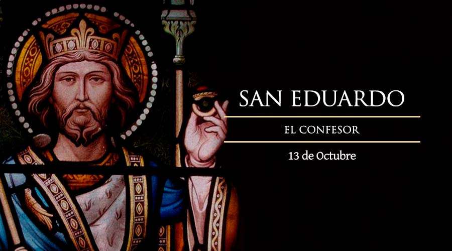 SANTO DEL DÍA San Eduardo Rey y Confesor Cristovisión