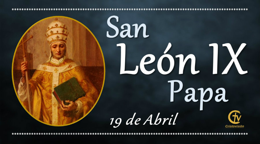 SANTO DEL DÍA || Hoy celebramos a San León IX, Papa