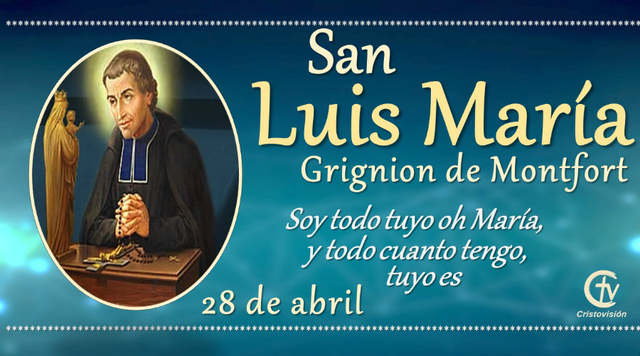 ANTO DEL DÍA || San Luis María Grignion de Montfort, Presbítero, 28 de abril, Canal Cristovisión, santora