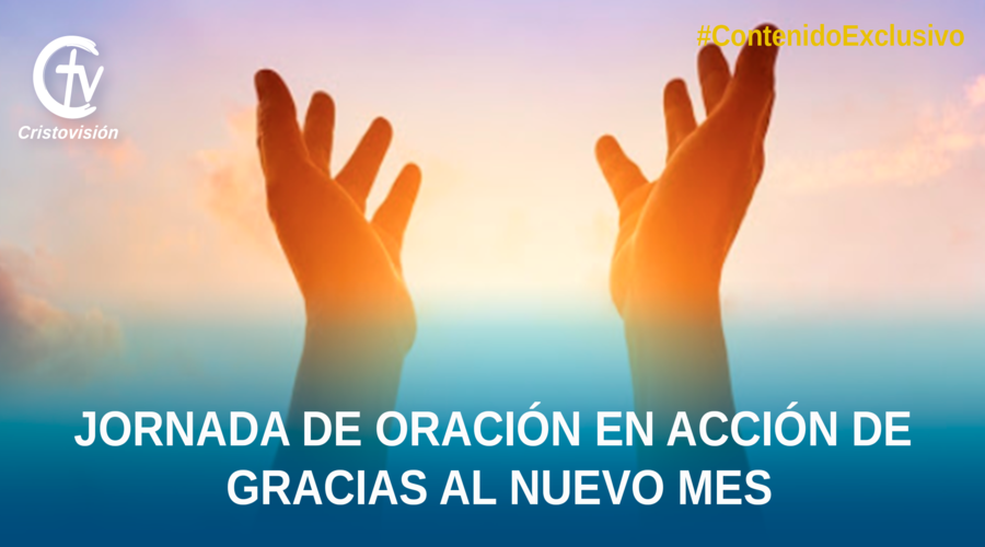 JORNADA DE ORACIÓN EN ACCIÓN DE GRACIAS AL NUEVO MES MAYO 2020