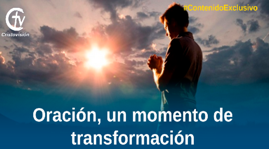 Oración un momento de transformaciòn