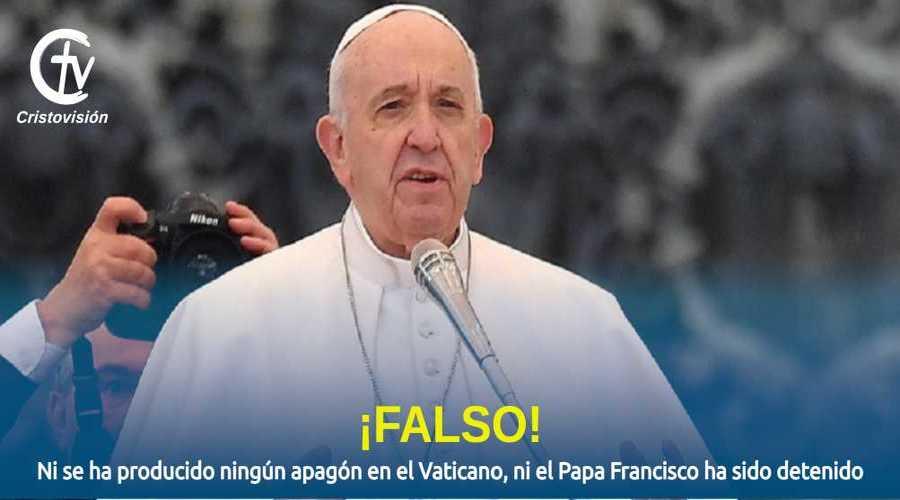fake-new-papa-francisco-detenido-apagon