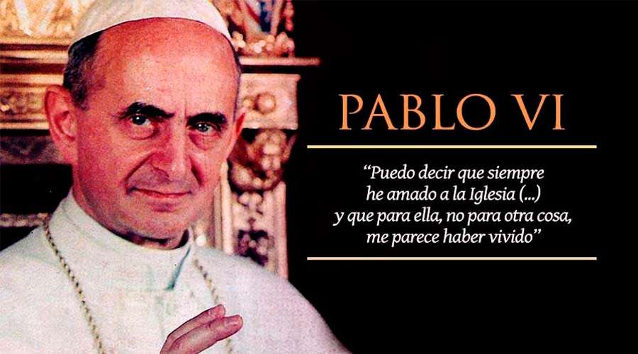 El Beato Pablo VI es el Papa autor de la encíclica Humanae Vitae