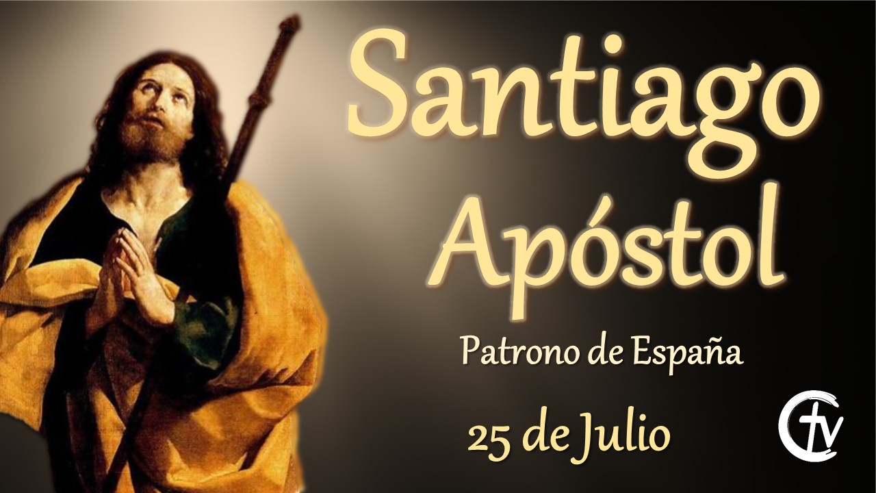 SANTO DEL DÍA Fiesta de Santiago Apóstol, Patrono de España